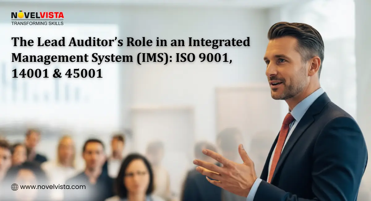 The Lead Auditor’s Role in an Integrated Management System (IMS): ISO 9001, 14001 & 45001 | Novelvista