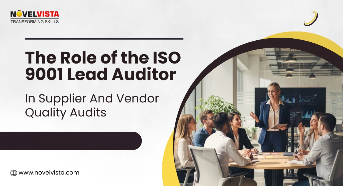 The Role of the ISO 9001 Lead Auditor in Supplier and Vendor Quality Audits | Novelvista