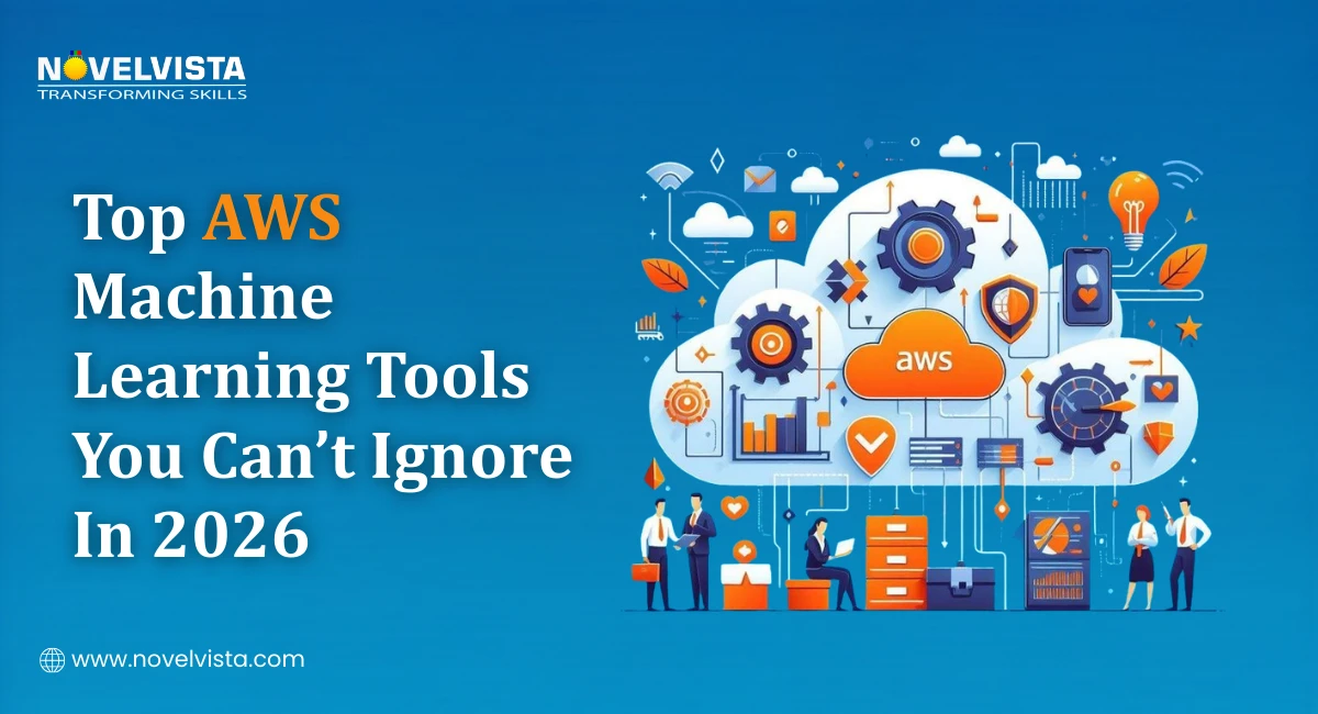 Top AWS Machine Learning Tools You Can’t Ignore In 2026 | Novelvista