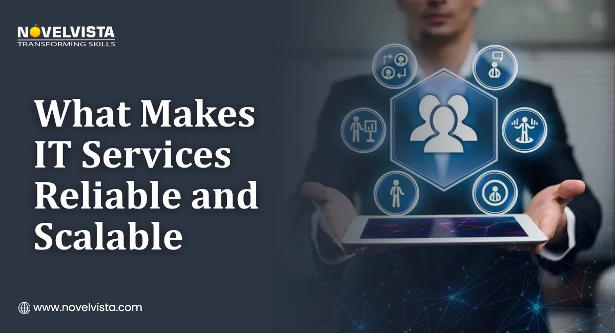 What Makes IT Services Reliable and Scalable? | Novelvista